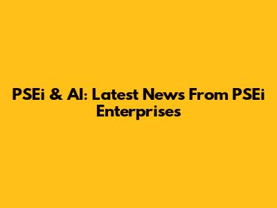PSEi & AI: Latest News From PSEi Enterprises
