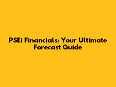 PSEi Financials: Your Ultimate Forecast Guide