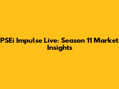 PSEi Impulse Live: Season 11 Market Insights