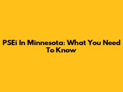 PSEi In Minnesota: What You Need To Know