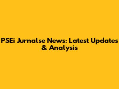 PSEi Jurnalse News: Latest Updates & Analysis