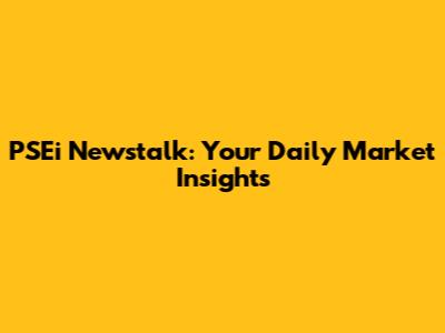 PSEi Newstalk: Your Daily Market Insights