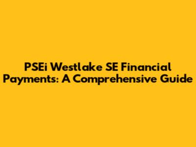 PSEi Westlake SE Financial Payments: A Comprehensive Guide