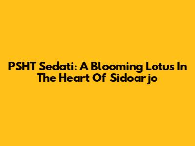 PSHT Sedati: A Blooming Lotus In The Heart Of Sidoarjo