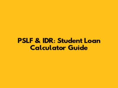 PSLF & IDR: Student Loan Calculator Guide