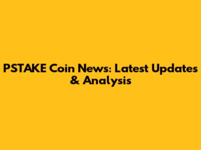 PSTAKE Coin News: Latest Updates & Analysis