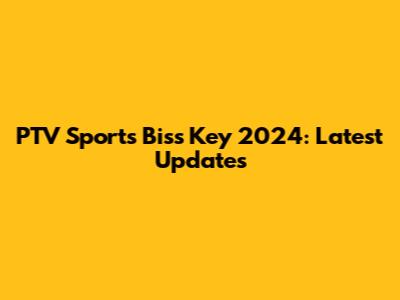 PTV Sports Biss Key 2024: Latest Updates