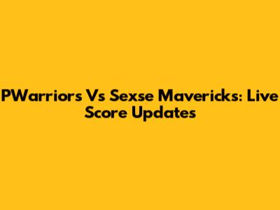 PWarriors Vs Sexse Mavericks: Live Score Updates