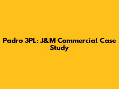Padro 3PL: J&M Commercial Case Study