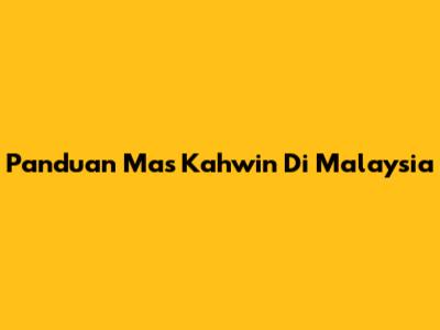 Panduan Mas Kahwin Di Malaysia