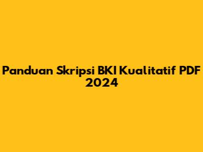 Panduan Skripsi BKI Kualitatif PDF 2024