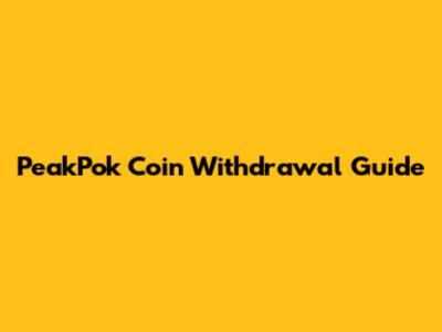 PeakPok Coin Withdrawal Guide