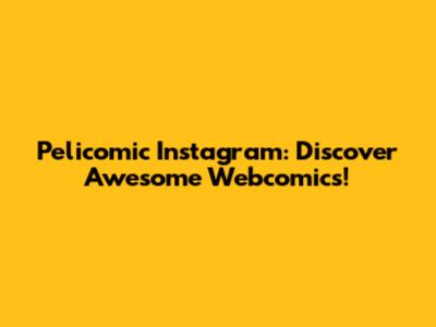 Pelicomic Instagram: Discover Awesome Webcomics!