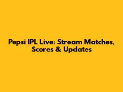 Pepsi IPL Live: Stream Matches, Scores & Updates