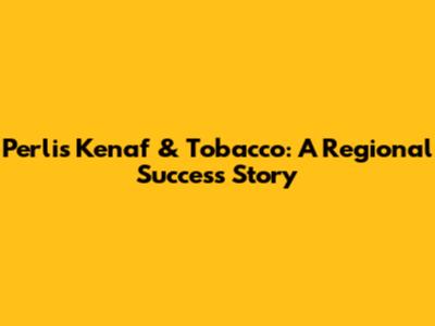 Perlis Kenaf & Tobacco: A Regional Success Story