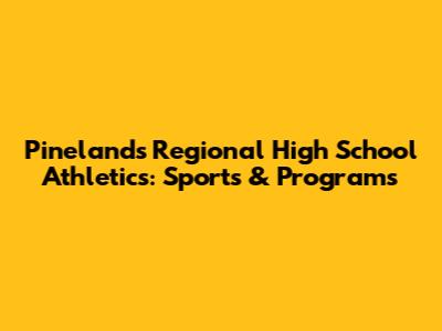 Pinelands Regional High School Athletics: Sports & Programs