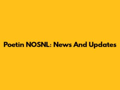Poetin NOSNL: News And Updates