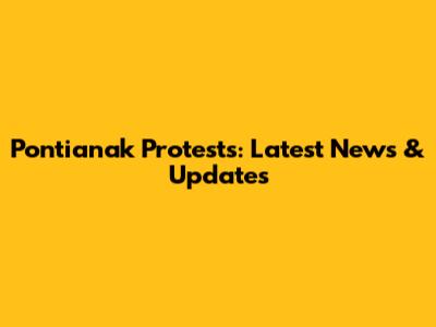 Pontianak Protests: Latest News & Updates