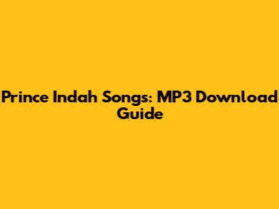 Prince Indah Songs: MP3 Download Guide