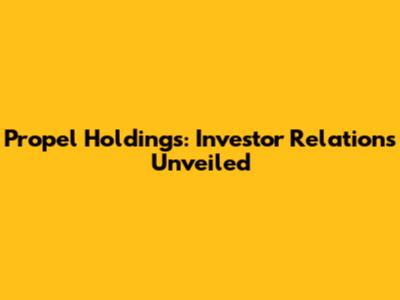 Propel Holdings: Investor Relations Unveiled