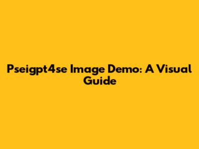 Pseigpt4se Image Demo: A Visual Guide