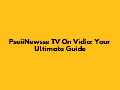 PseiiNewsse TV On Vidio: Your Ultimate Guide