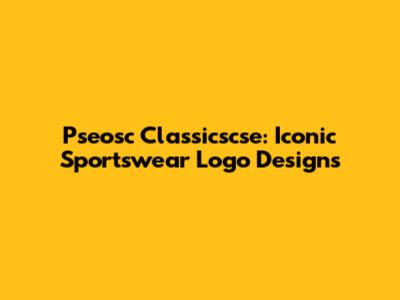 Pseosc Classicscse: Iconic Sportswear Logo Designs