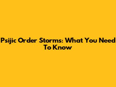 Psijic Order Storms: What You Need To Know