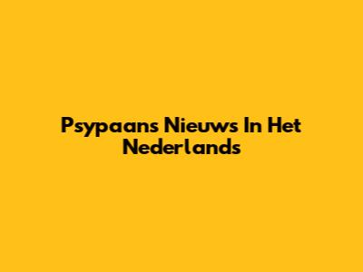 Psypaans Nieuws In Het Nederlands