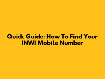Quick Guide: How To Find Your INWI Mobile Number