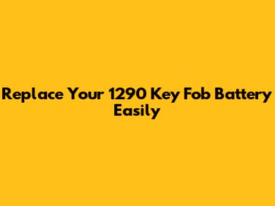 Replace Your 1290 Key Fob Battery Easily