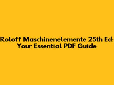 Roloff Maschinenelemente 25th Ed: Your Essential PDF Guide