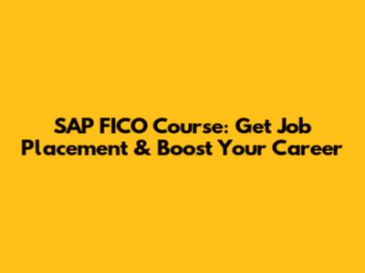 SAP FICO Course: Get Job Placement & Boost Your Career