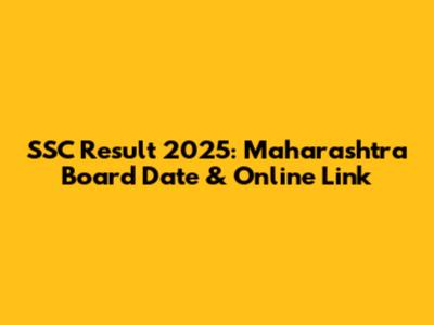 SSC Result 2025: Maharashtra Board Date & Online Link