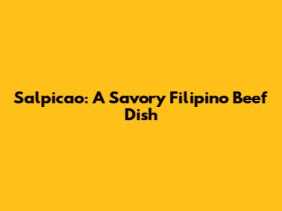 Salpicao: A Savory Filipino Beef Dish