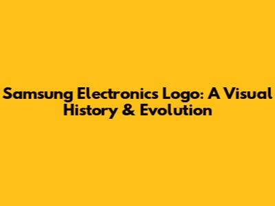 Samsung Electronics Logo: A Visual History & Evolution