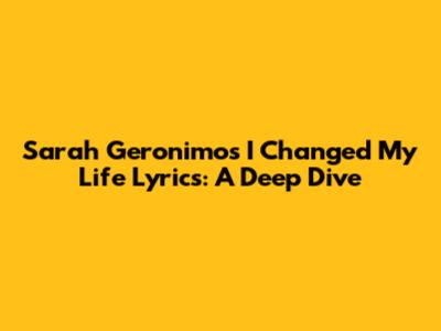 Sarah Geronimo's "I Changed My Life" Lyrics: A Deep Dive