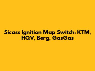 Sicass Ignition Map Switch: KTM, HQV, Berg, GasGas