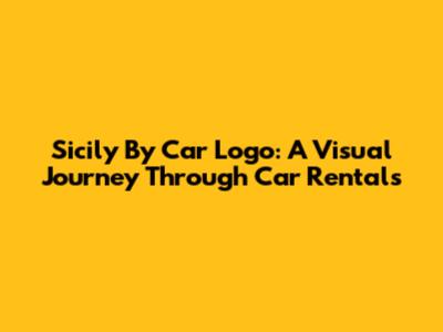 Sicily By Car Logo: A Visual Journey Through Car Rentals