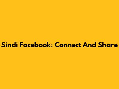 Sindi Facebook: Connect And Share