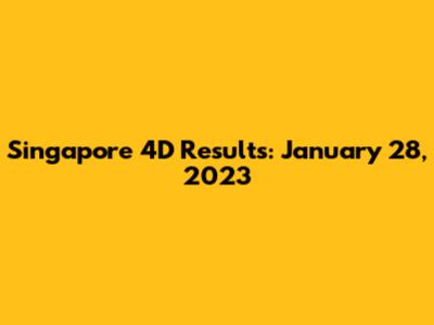 Singapore 4D Results: January 28, 2023