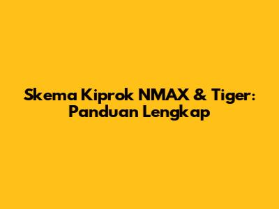 Skema Kiprok NMAX & Tiger: Panduan Lengkap