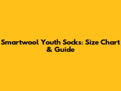 Smartwool Youth Socks: Size Chart & Guide
