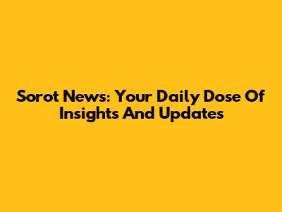 Sorot News: Your Daily Dose Of Insights And Updates