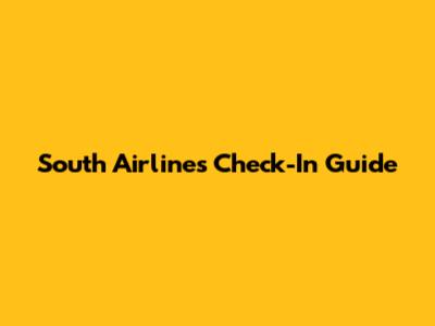 South Airlines Check-In Guide
