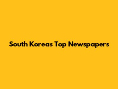 South Korea's Top Newspapers