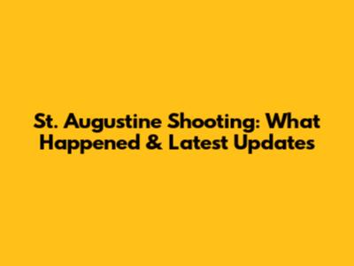 St. Augustine Shooting: What Happened & Latest Updates