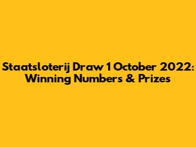 Staatsloterij Draw 1 October 2022: Winning Numbers & Prizes