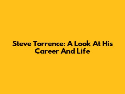 Steve Torrence: A Look At His Career And Life