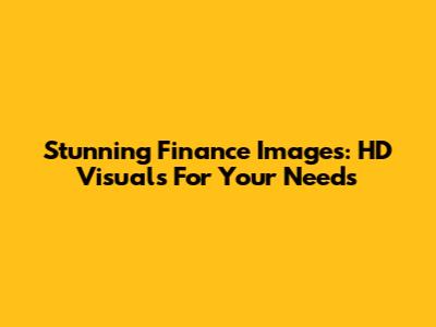 Stunning Finance Images: HD Visuals For Your Needs